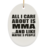 All I Care About Is MMA - Oval Ornament