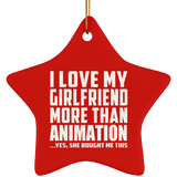 I Love My Girlfriend More Than Animation - Star Ornament