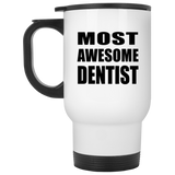 Most Awesome Dentist - White Travel Mug