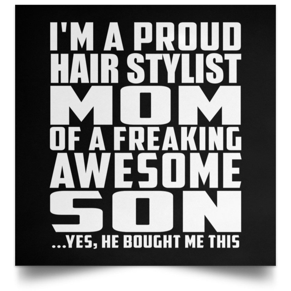 Proud Hair Stylist Mom Of Awesome Son - Poster Square