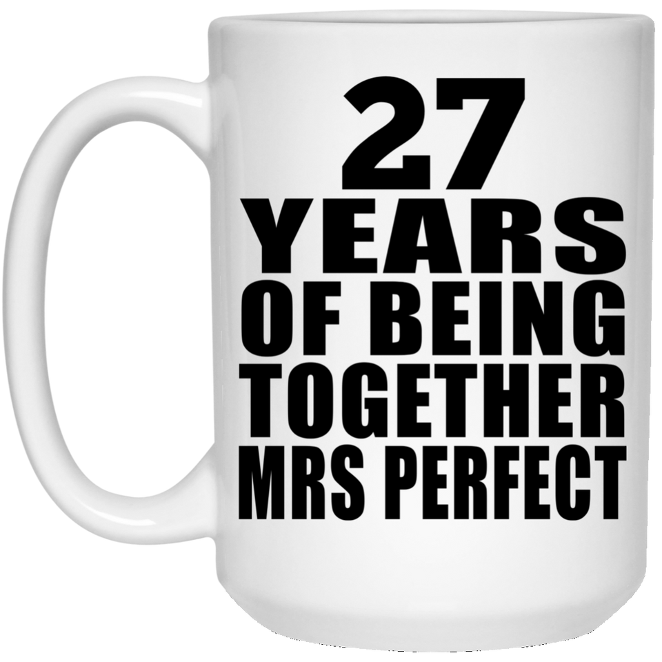 27th Anniversary 27 Years Of Being Mrs Perfect - 15 Oz Coffee Mug