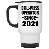 Drill-Press Operator Since 2021 - White Travel Mug