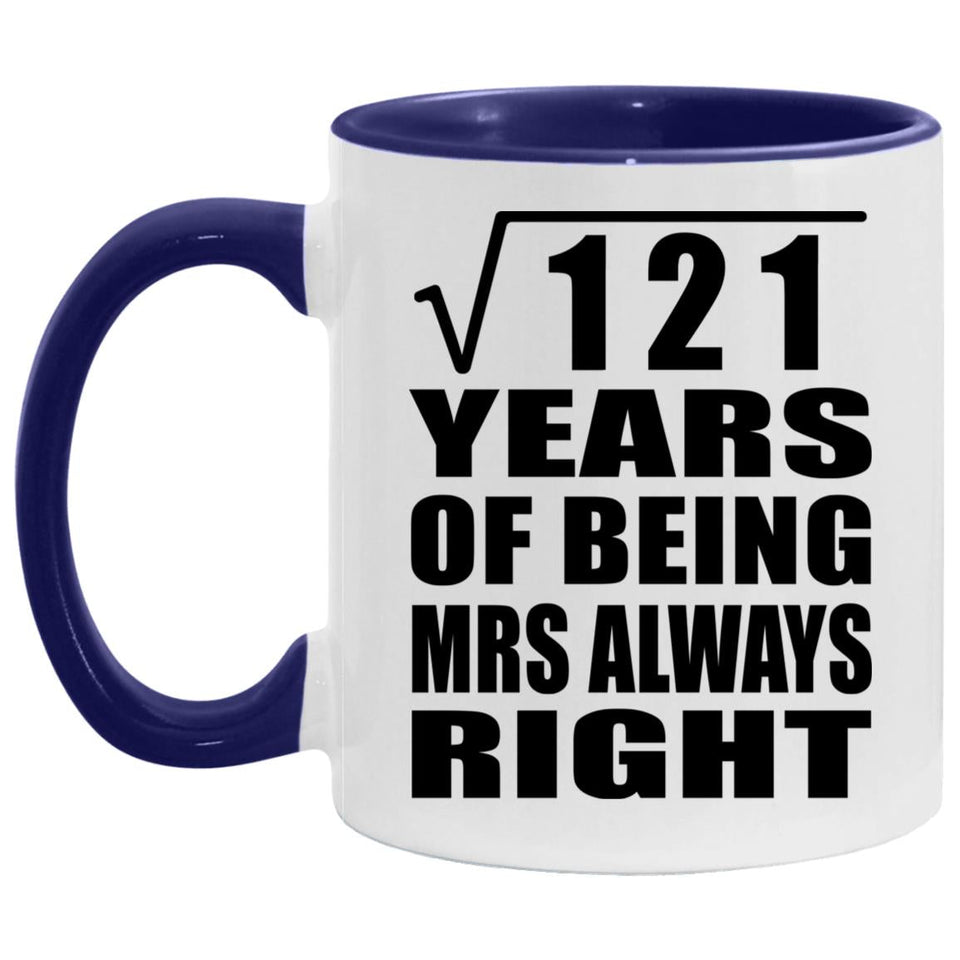 11th Anniversary Square Root Of 121 Years Mrs Always Right - 11oz Accent Mug Purple