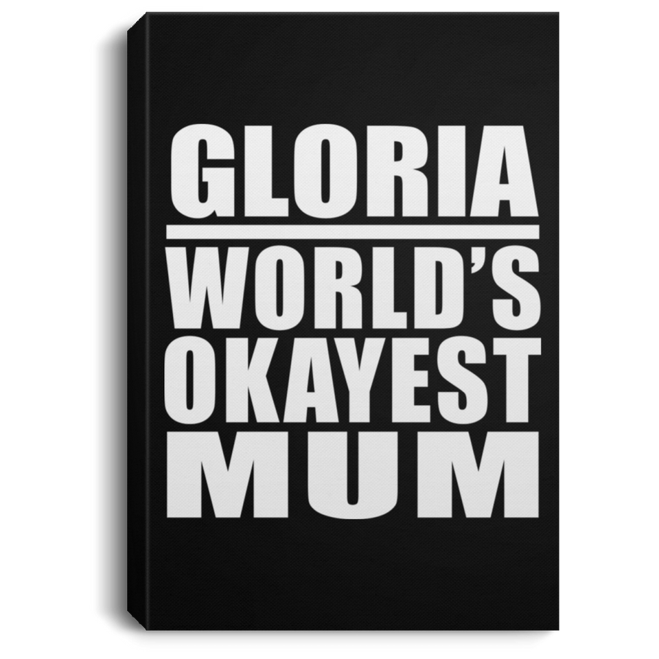 Gloria World's Okayest Mum - Canvas Portrait