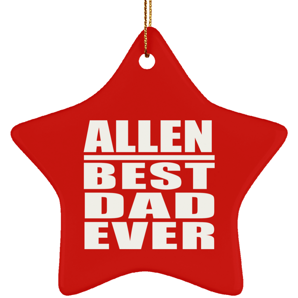 Allen Best Dad Ever - Star Ornament