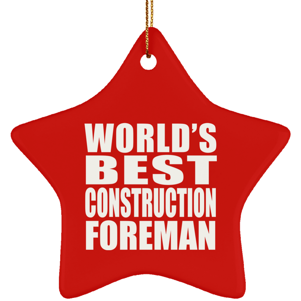 World's Best Construction Foreman - Star Ornament