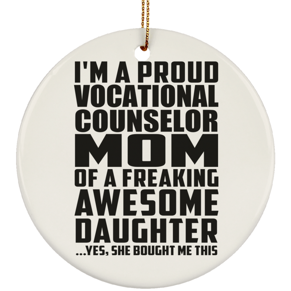 Proud Vocational Counselor Mom Of Awesome Daughter - Circle Ornament