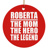Roberta The Mom The Hero The Legend - Circle Ornament
