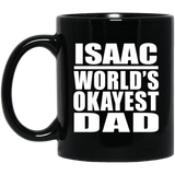 Isaac World's Okayest Dad - 11 Oz Coffee Mug Black
