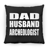 Dad Husband Archeologist - Throw Pillow Black