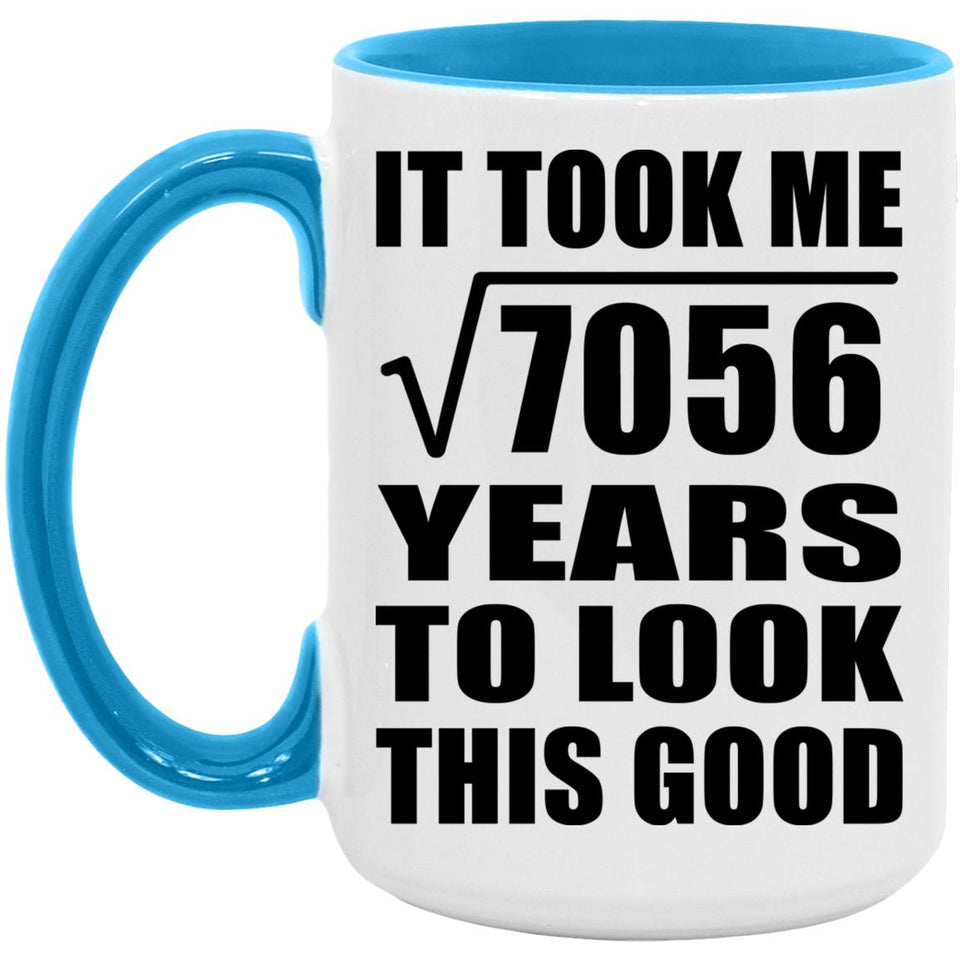 84th Birthday Took Square Root of 7056 Years To Look Good - 15oz Accent Mug Blue