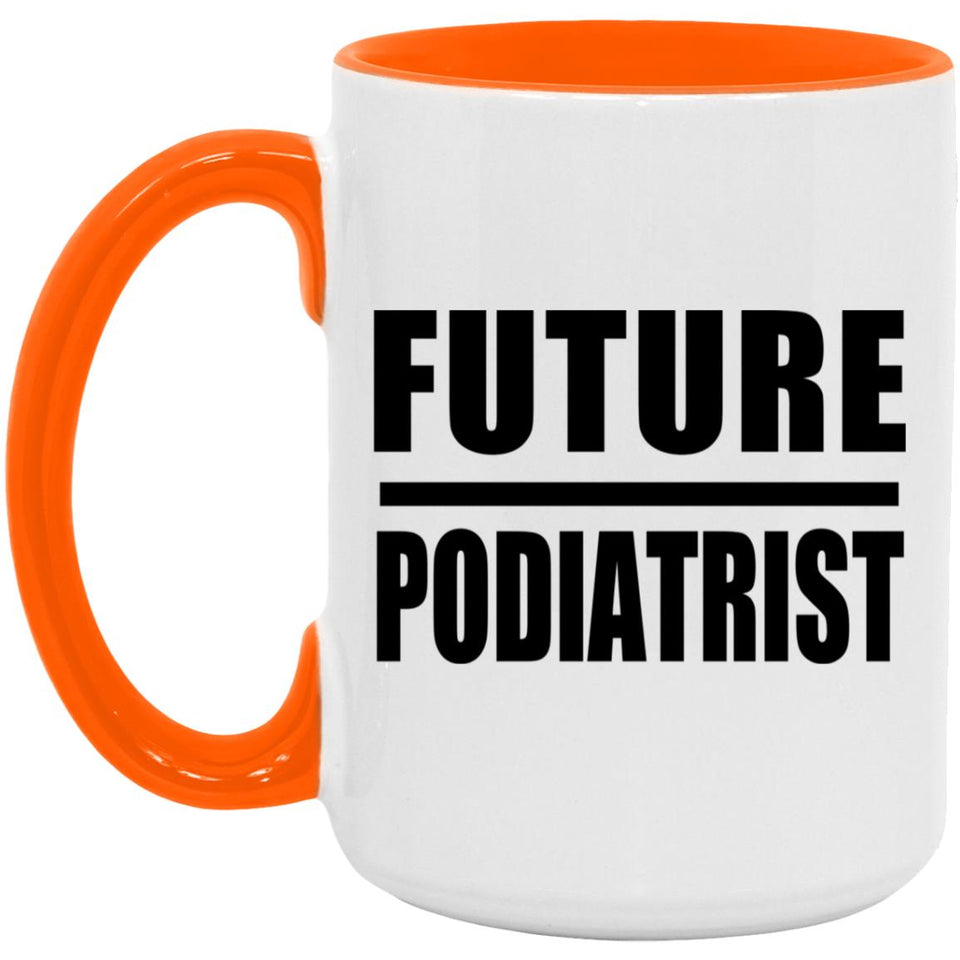 Future Podiatrist - 15oz Accent Mug Orange