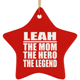 Leah The Mom The Hero The Legend - Star Ornament