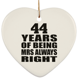 44th Anniversary 44 Years of Being Mrs Always Right - Heart Ornament