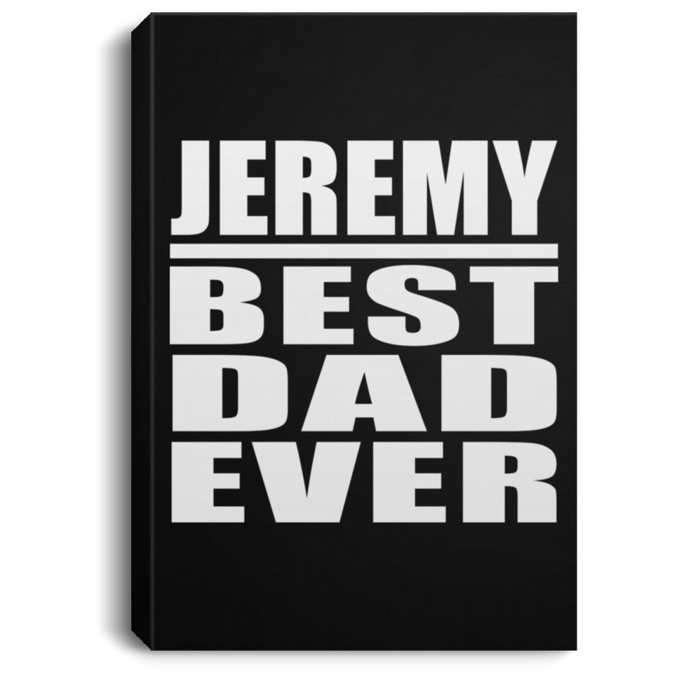 Jeremy Best Dad Ever - Canvas Portrait