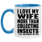 I Love My Wife More Than Collecting Insects - 11oz Accent Mug Blue