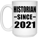 Historian Since 2021 - 15oz Coffee Mug