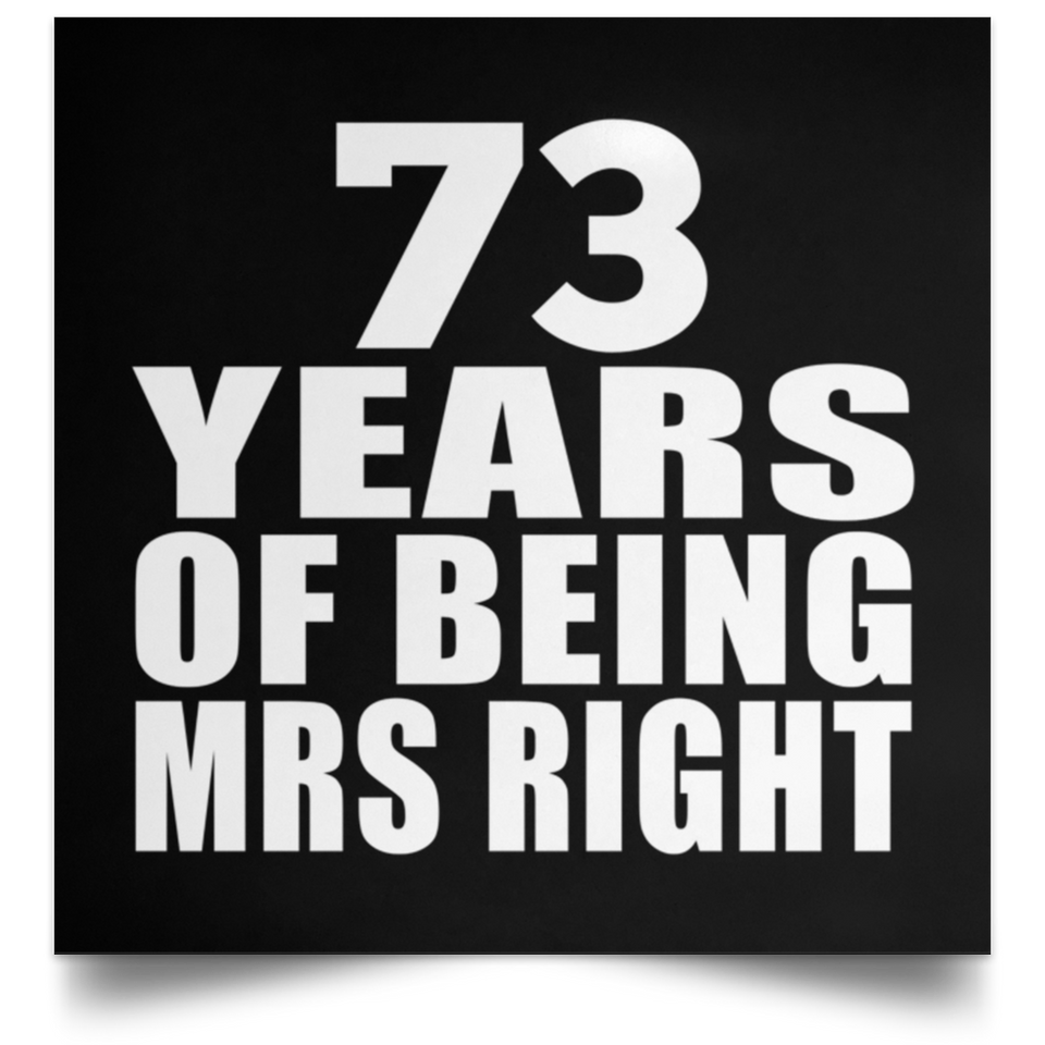 73rd Anniversary 73 Years Of Being Mrs Right - Poster Square
