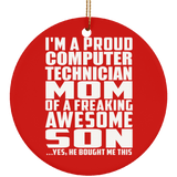 Proud Computer Technician Mom Of Awesome Son - Circle Ornament