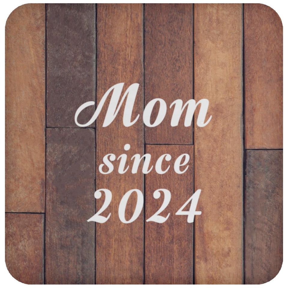Mom Since 2024 - Drink Coaster E