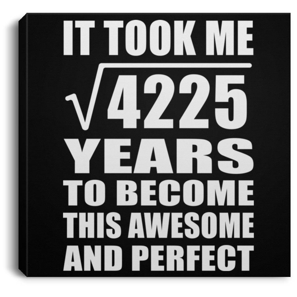 65th Birthday Took Square Root of 4225 Years To Awesome - Canvas Square