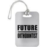 Future Orthodontist - Luggage Bag Tag