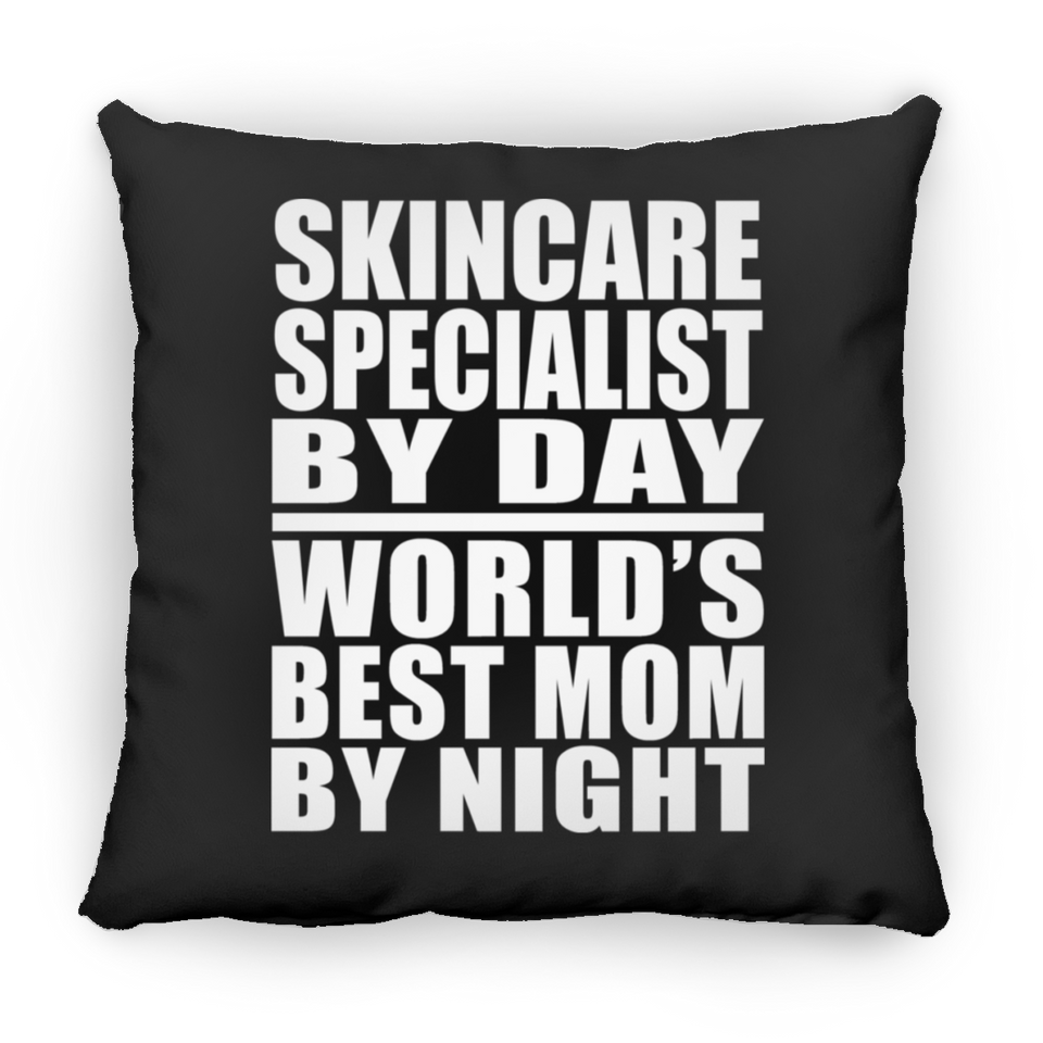 Skincare Specialist By Day World's Best Mom By Night - Throw Pillow Black