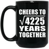 65th Anniversary Cheers To Square Root of 4225 Years Together - 15oz Coffee Mug Black
