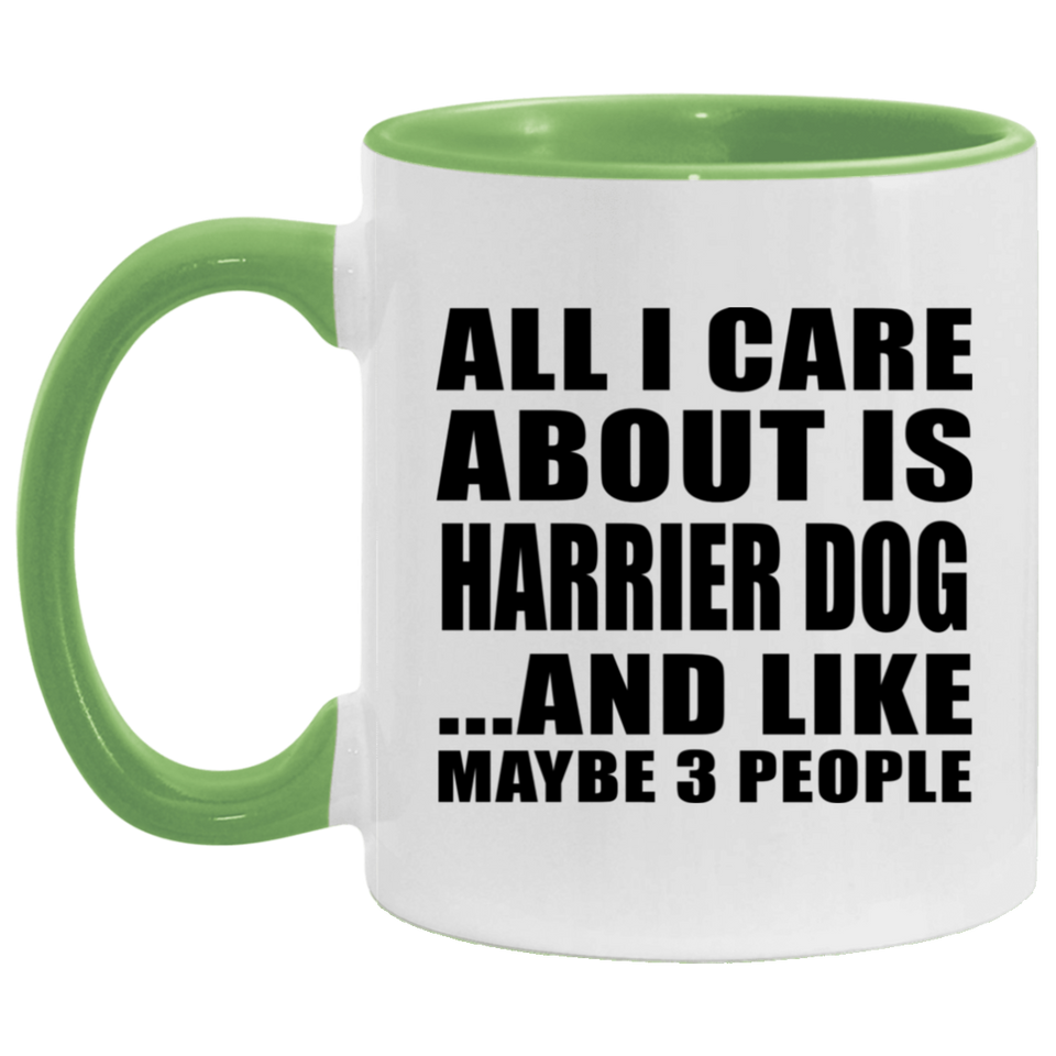 All I Care About Is Harrier Dog - 11oz Accent Mug Green