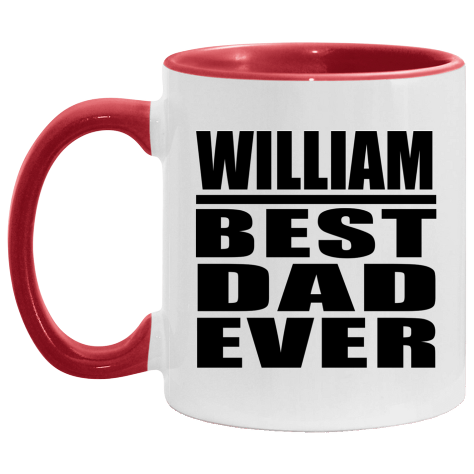 William Best Dad Ever - 11oz Accent Mug Red