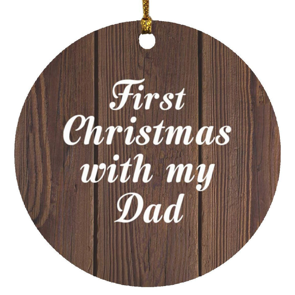 First Christmas With My Dad - Circle Ornament D