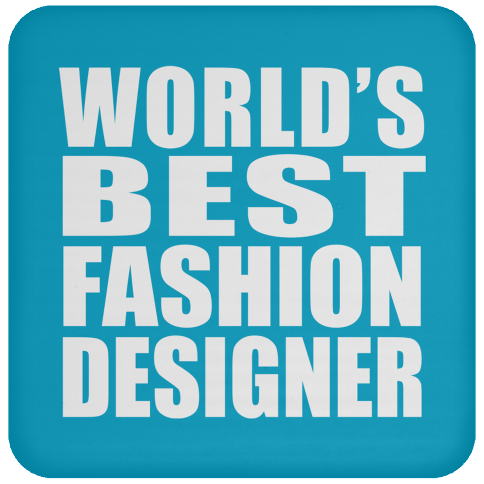 World's Best Fashion Designer - Drink Coaster