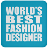 World's Best Fashion Designer - Drink Coaster