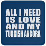 All I Need Is Love And My Turkish Angora - Drink Coaster