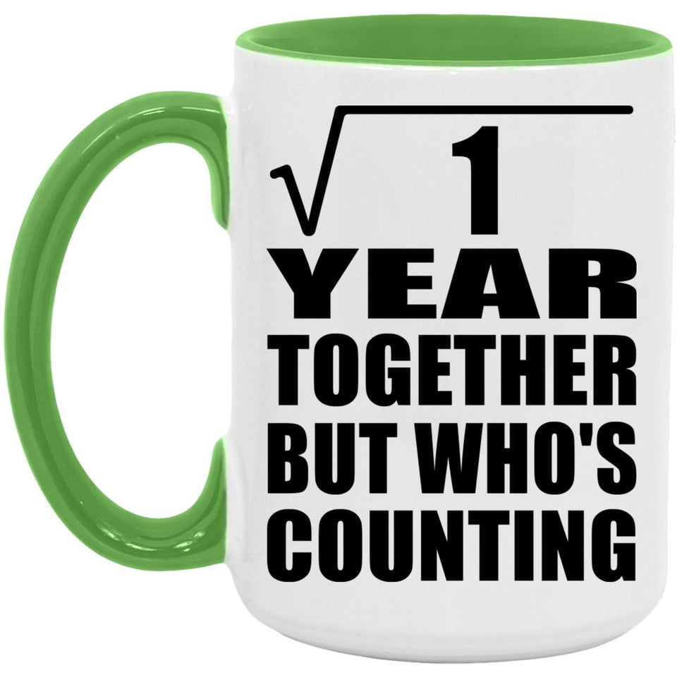1st Anniversary Square Root of 1 Year Who's Counting - 15oz Accent Mug Green