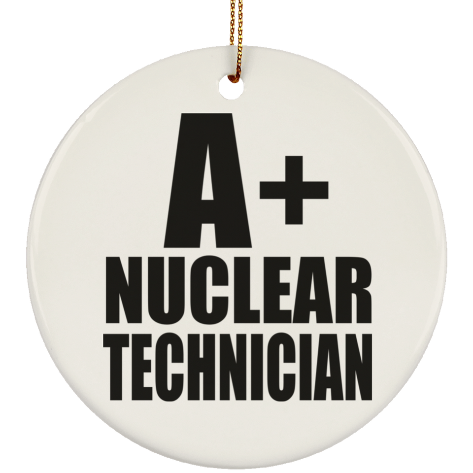 A+ Nuclear Technician - Circle Ornament