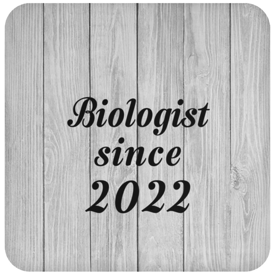 Biologist Since 2022 - Drink Coaster F
