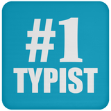 Number One #1 Typist - Drink Coaster