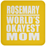 Rosemary World's Okayest Mom - Drink Coaster