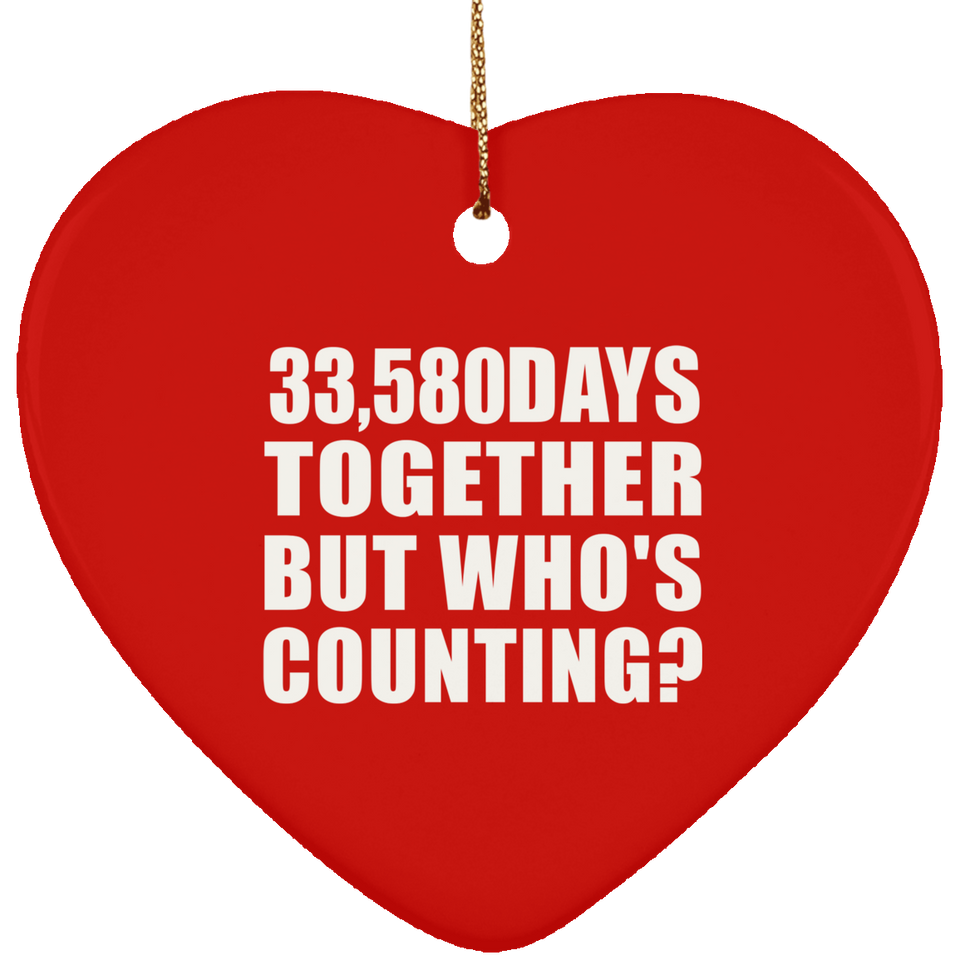 92nd Anniversary 33,580 Days Together But Who's Counting - Heart Ornament