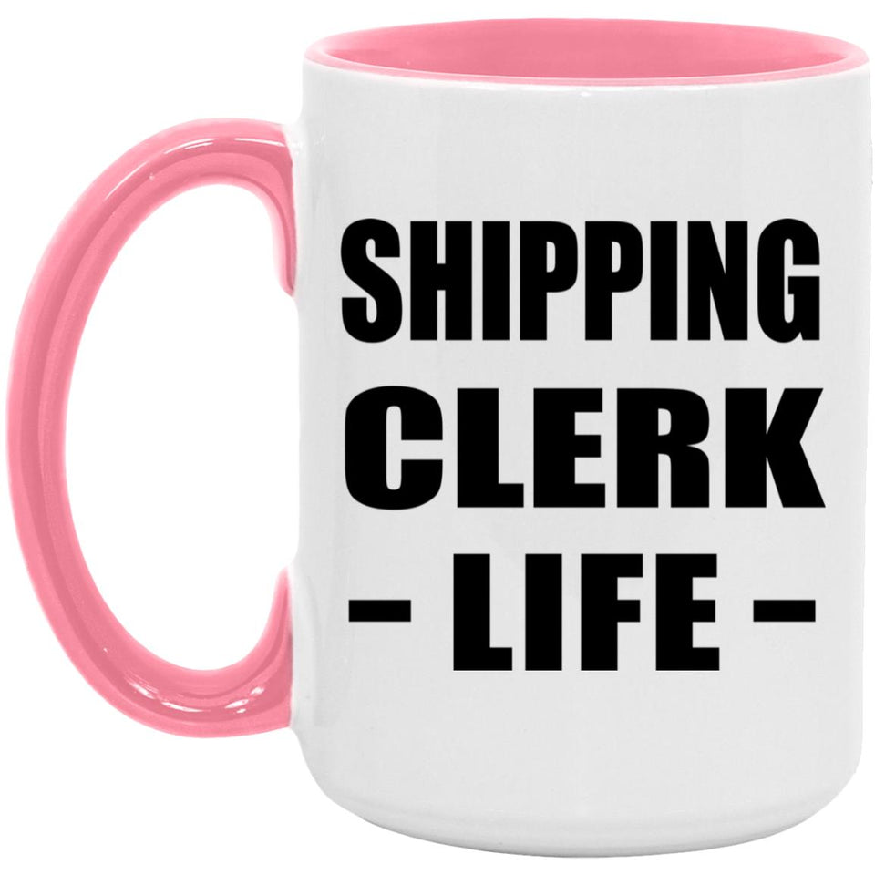 Shipping Clerk Life - 15oz Accent Mug Pink