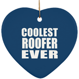 Coolest Roofer Ever - Heart Ornament