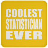 Coolest Statistician Ever - Drink Coaster