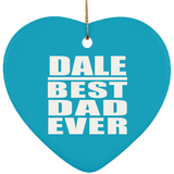 Dale Best Dad Ever - Heart Ornament