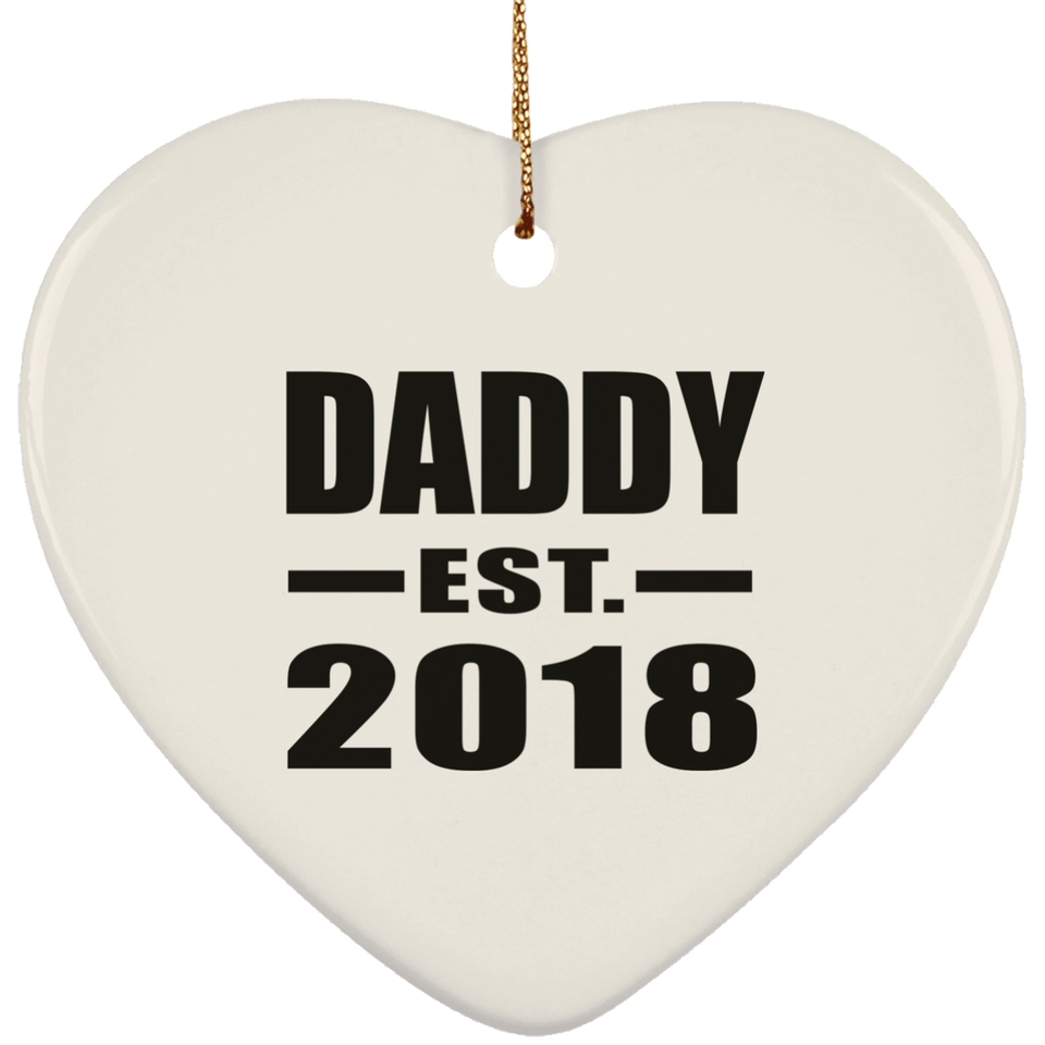 Daddy Established EST. 2018 - Heart Ornament