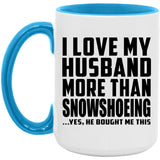 I Love My Husband More Than Snowshoeing - 15oz Accent Mug Blue