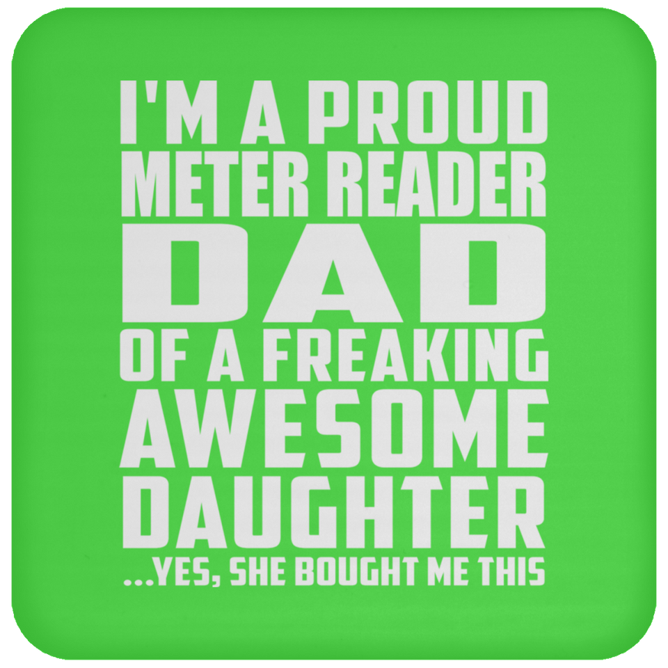 Proud Meter Reader Dad Of Awesome Daughter - Drink Coaster