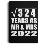 18th Anniversary Square Root of 324 Years As Mr & Mrs 2022 - Canvas Portrait