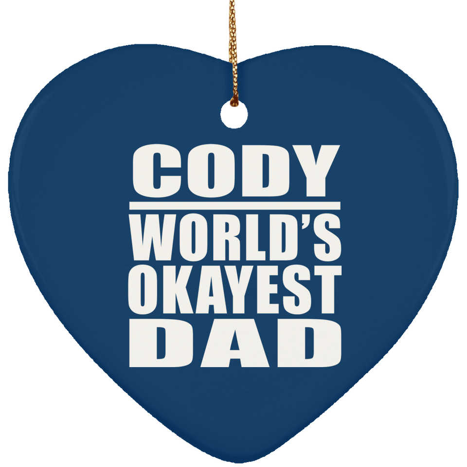 Cody World's Okayest Dad - Heart Ornament