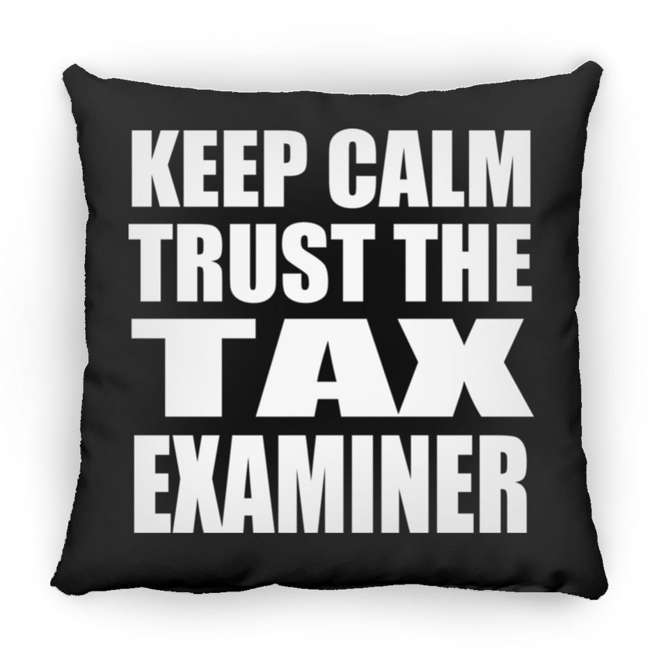Keep Calm and Trust The Tax Examiner - Throw Pillow Black
